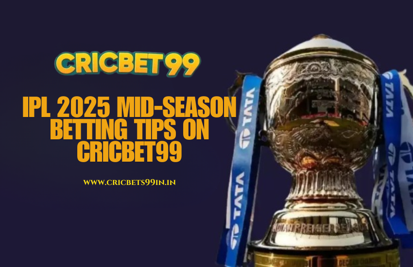 You are currently viewing Mid-Season Recap: IPL 2025 Betting Insights on Cricbet99​